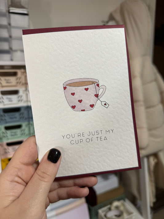 'You're just my cup of tea' A6 print card